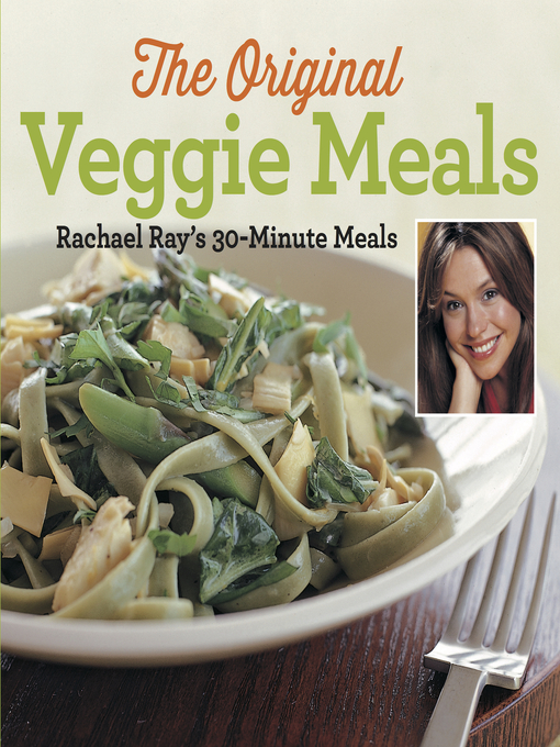 Title details for Veggie Meals by Rachael Ray - Available